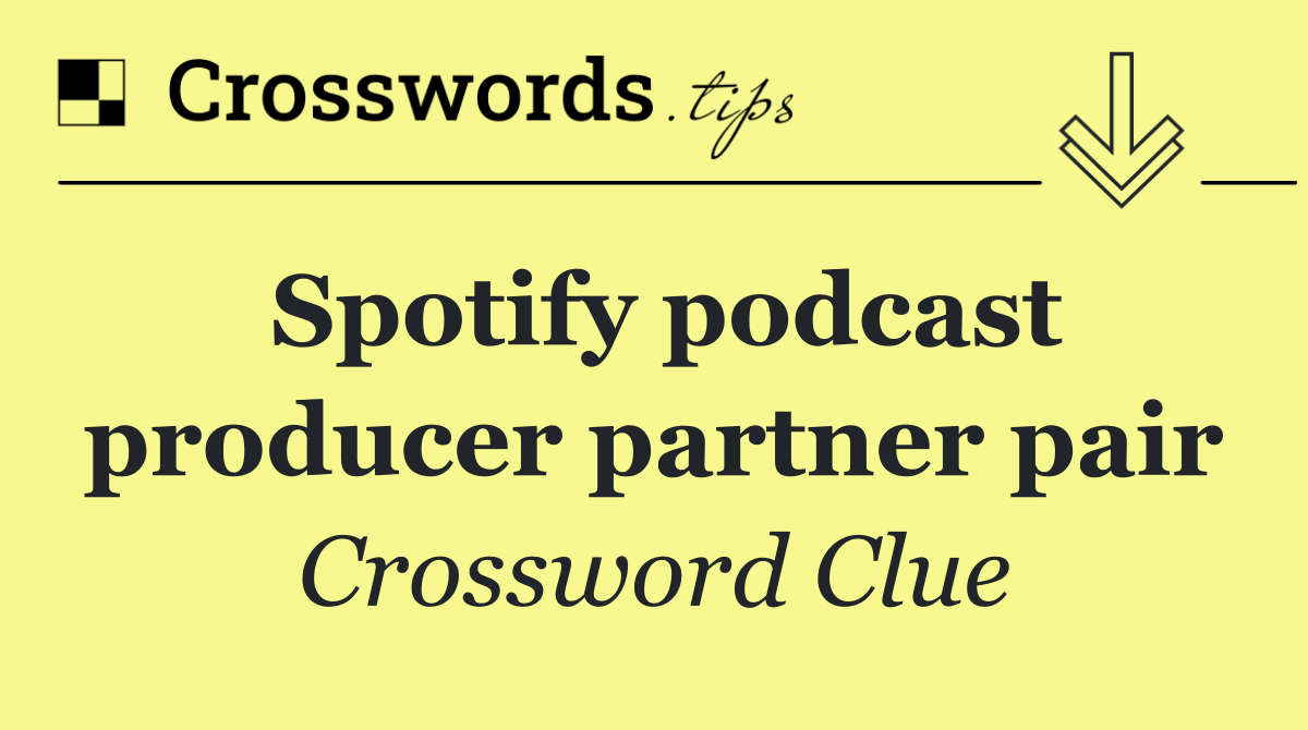 Spotify podcast producer partner pair