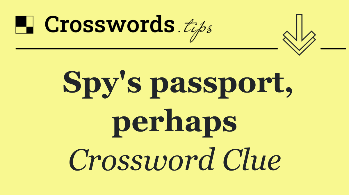 Spy's passport, perhaps