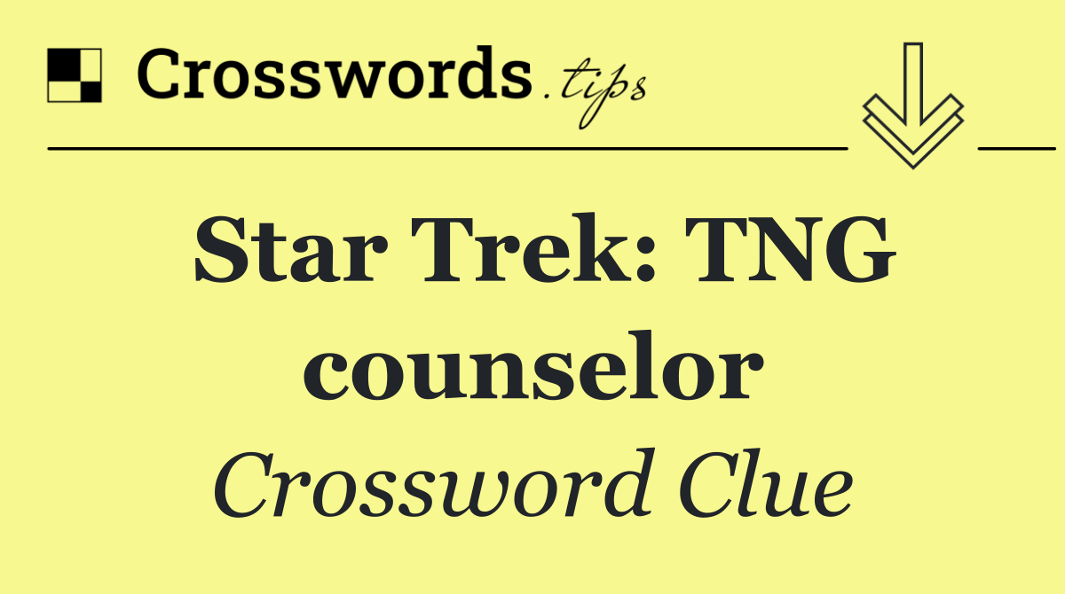 Star Trek: TNG counselor