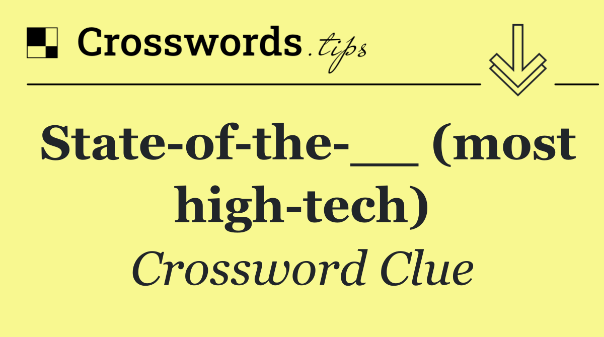 State of the __ (most high tech)