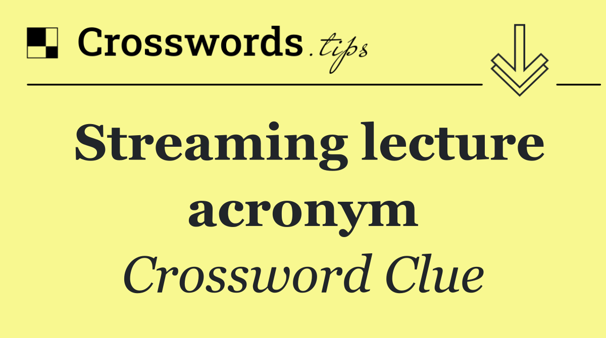 Streaming lecture acronym