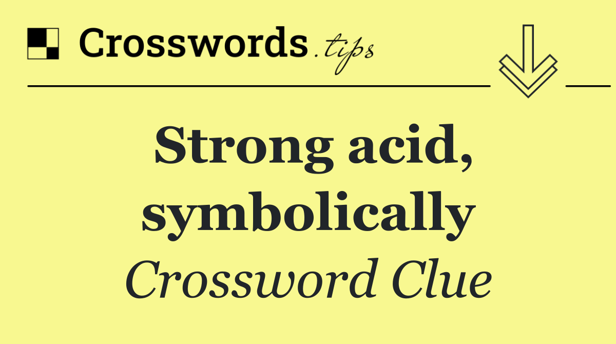 Strong acid, symbolically