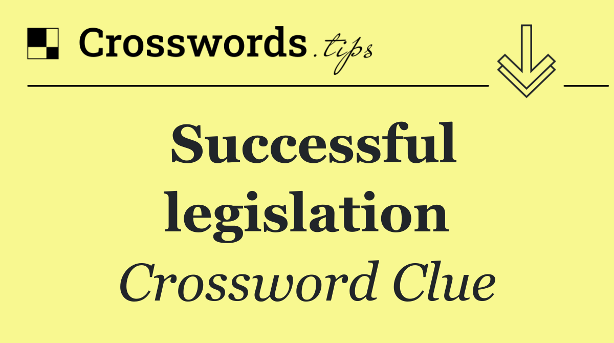 Successful legislation