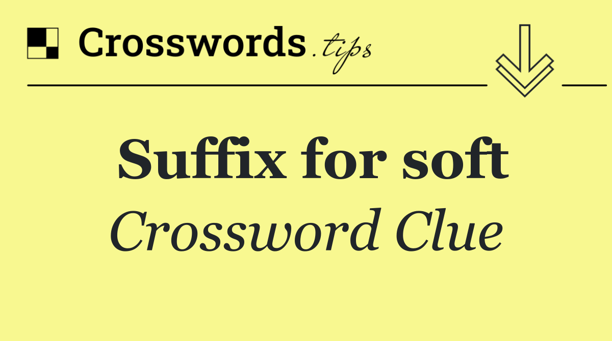 Suffix for soft