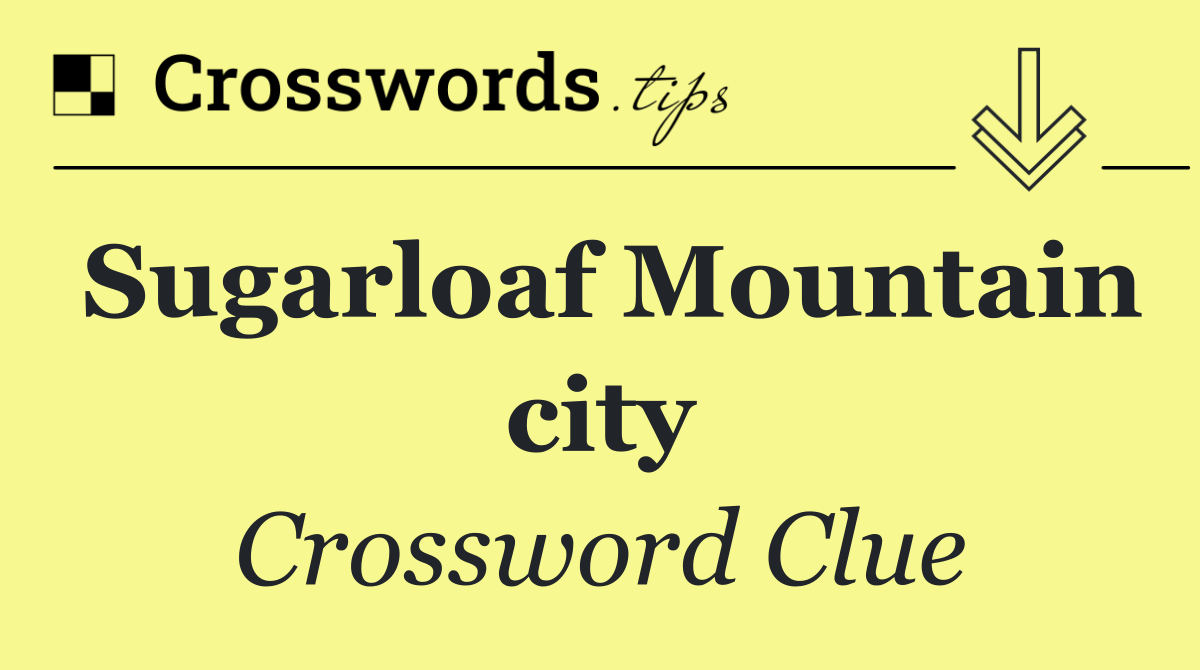 Sugarloaf Mountain city