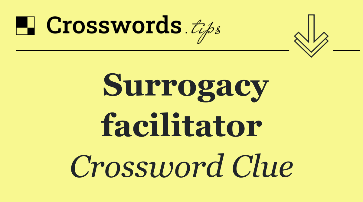 Surrogacy facilitator