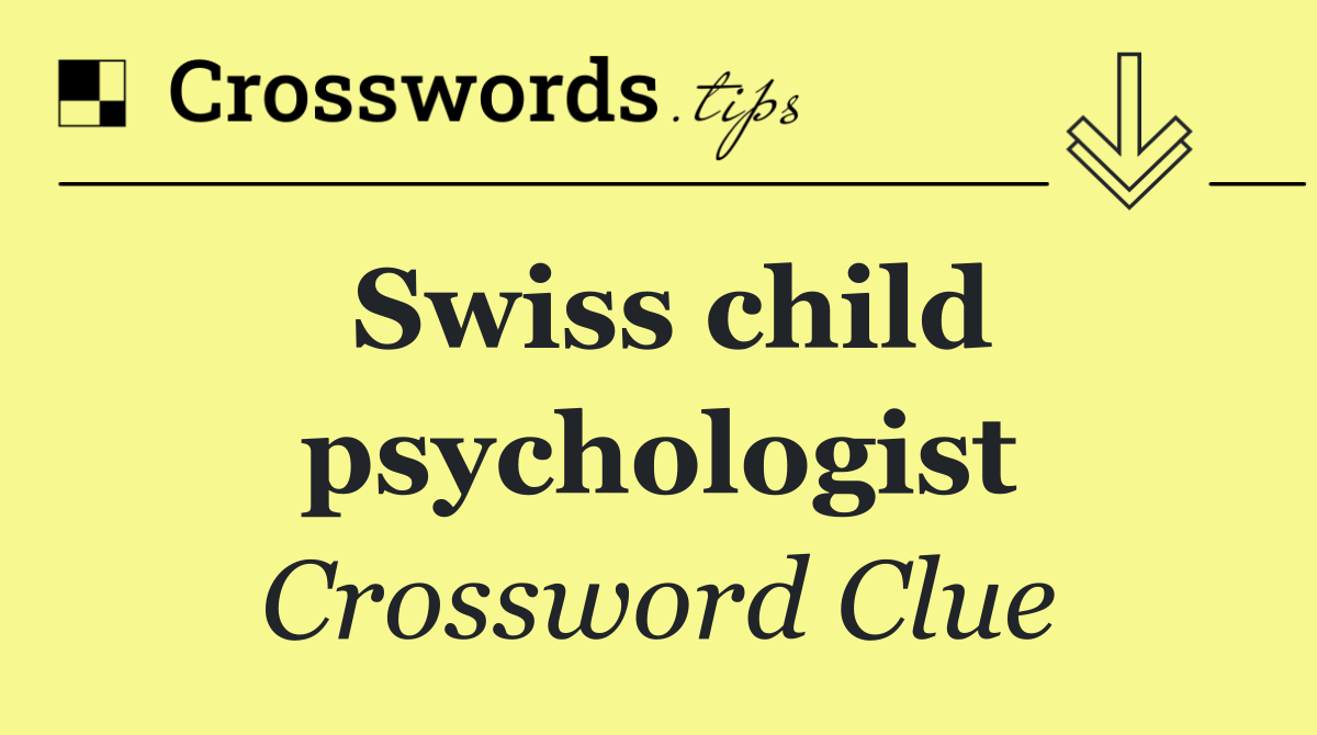 Swiss child psychologist