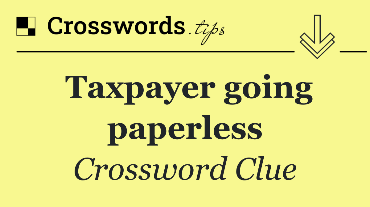 Taxpayer going paperless