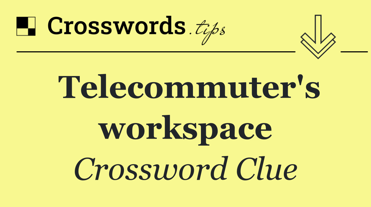 Telecommuter's workspace