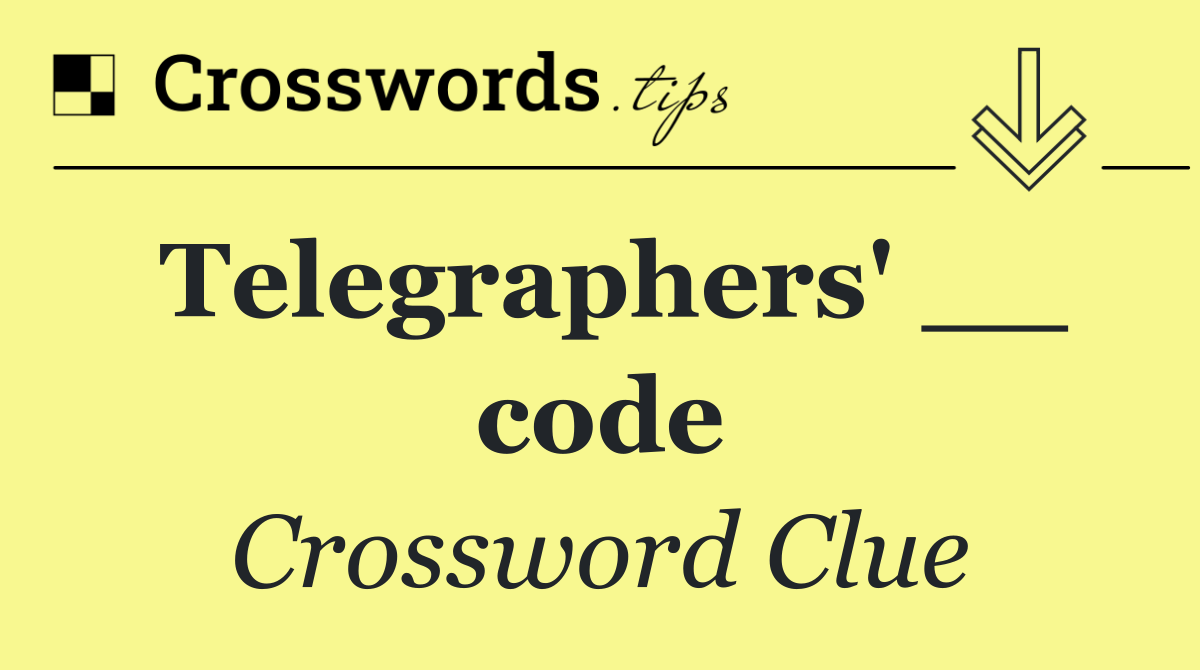 Telegraphers' __ code