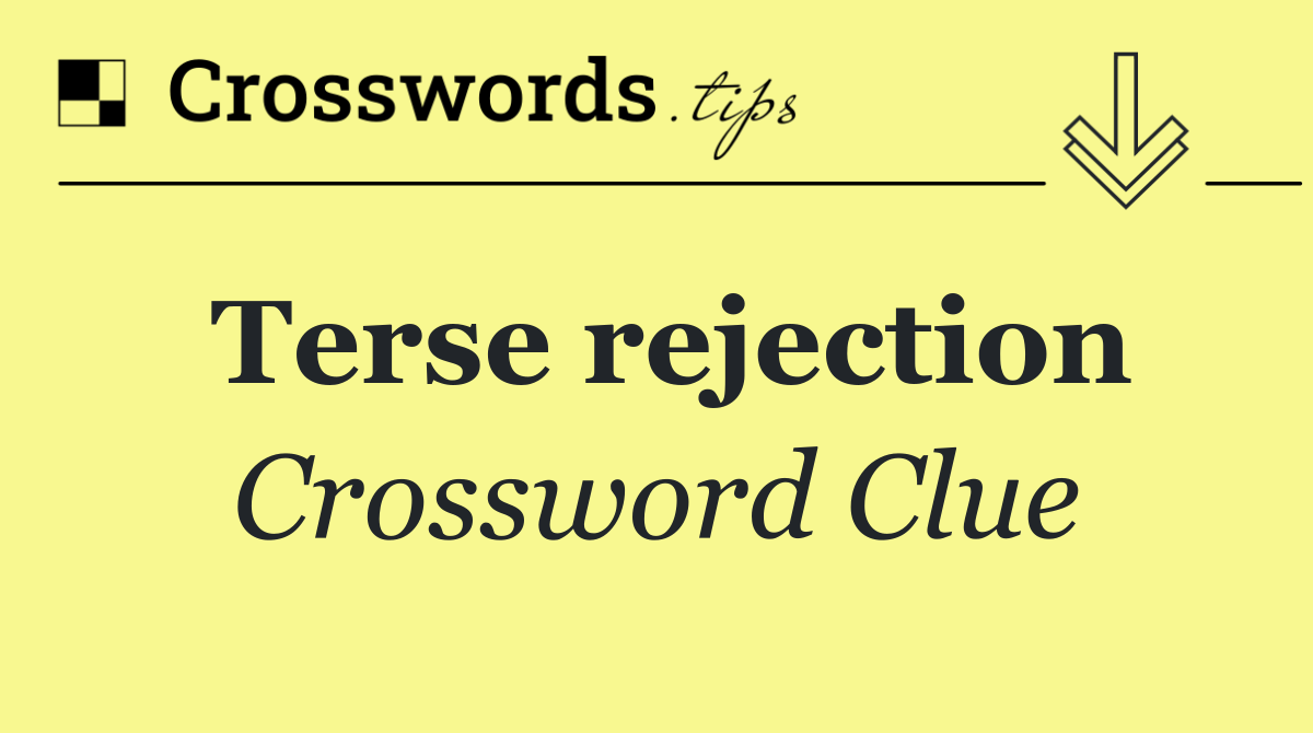 Terse rejection