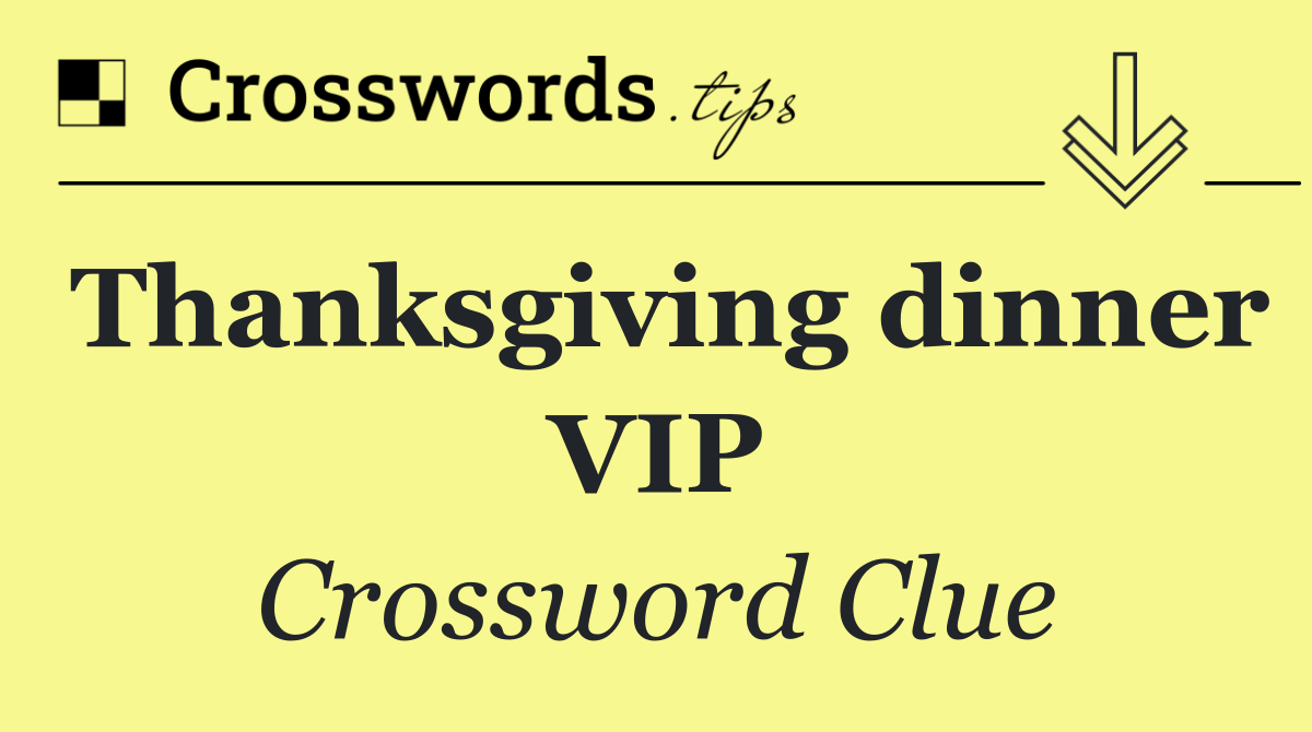 Thanksgiving dinner VIP