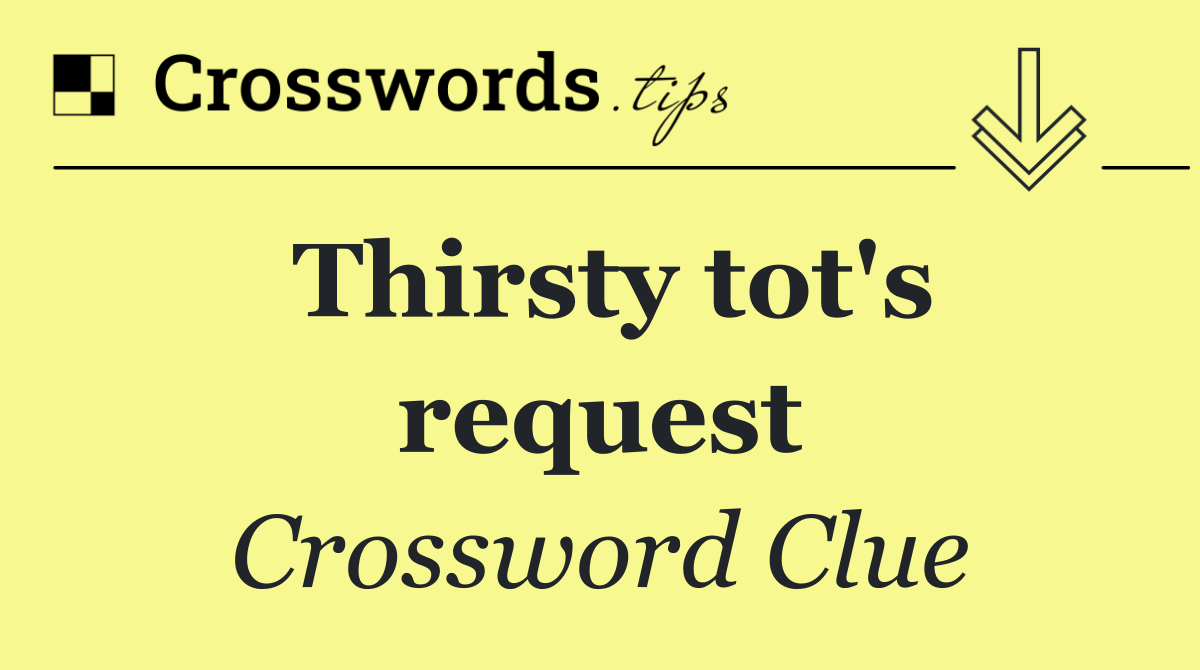 Thirsty tot's request