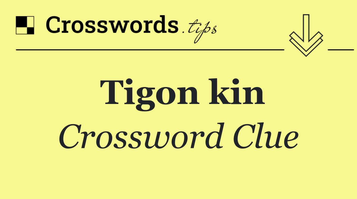 Tigon kin