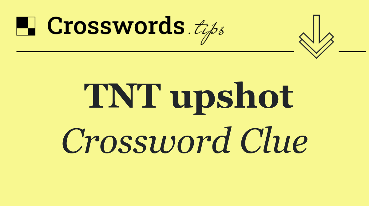 TNT upshot