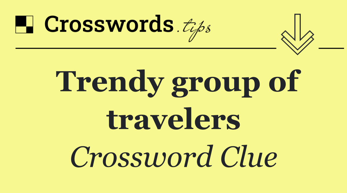 Trendy group of travelers