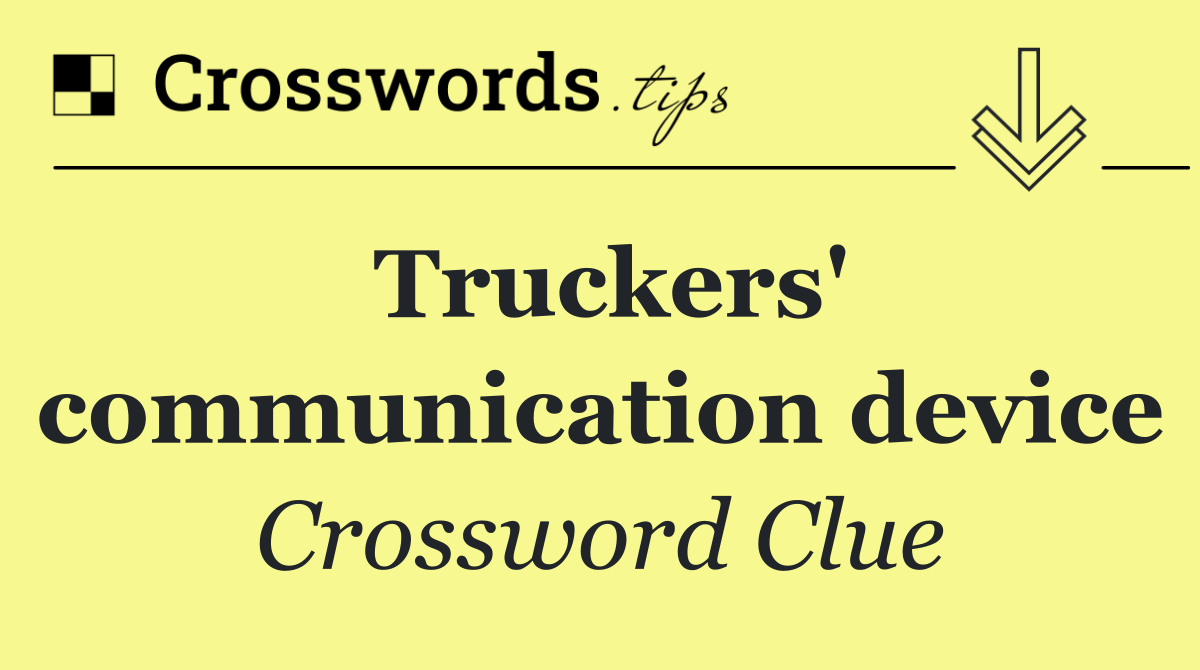 Truckers' communication device