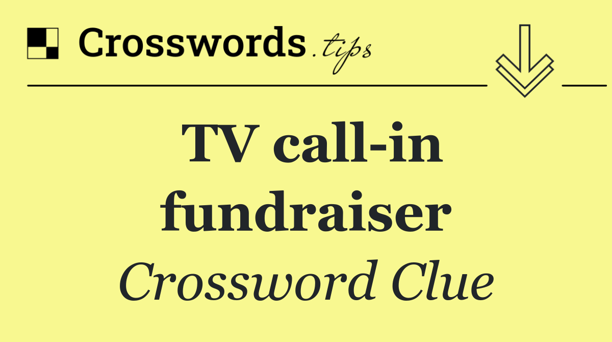 TV call in fundraiser