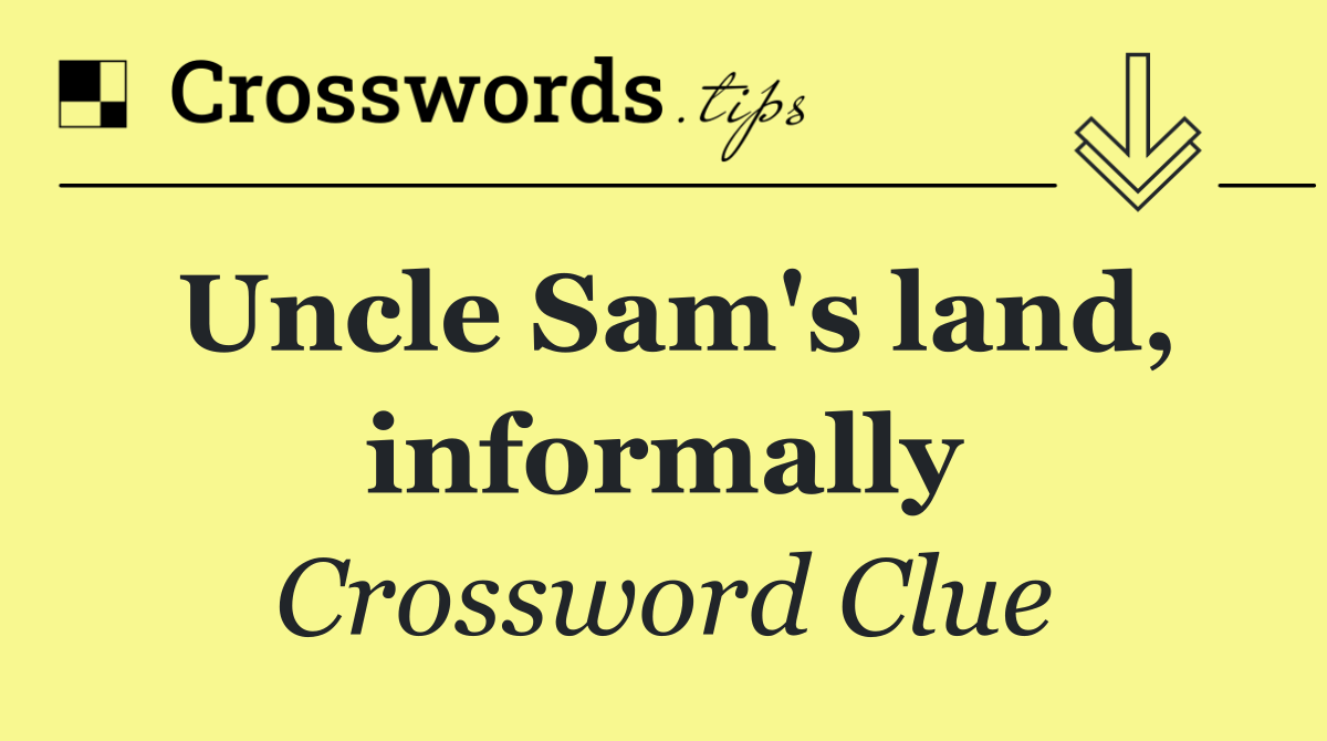 Uncle Sam's land, informally