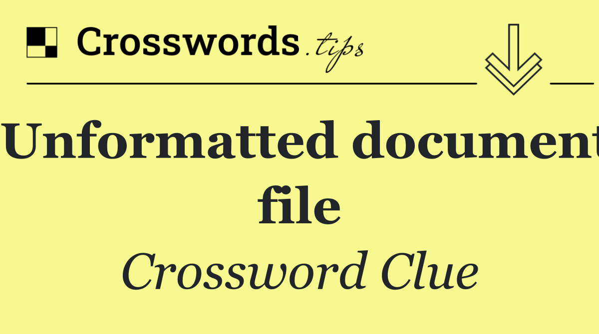 Unformatted document file