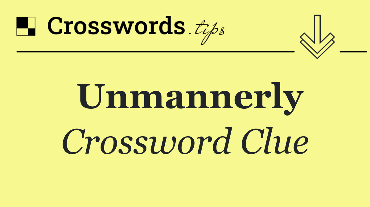 Unmannerly