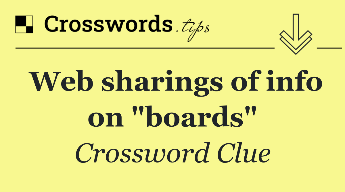 Web sharings of info on "boards"