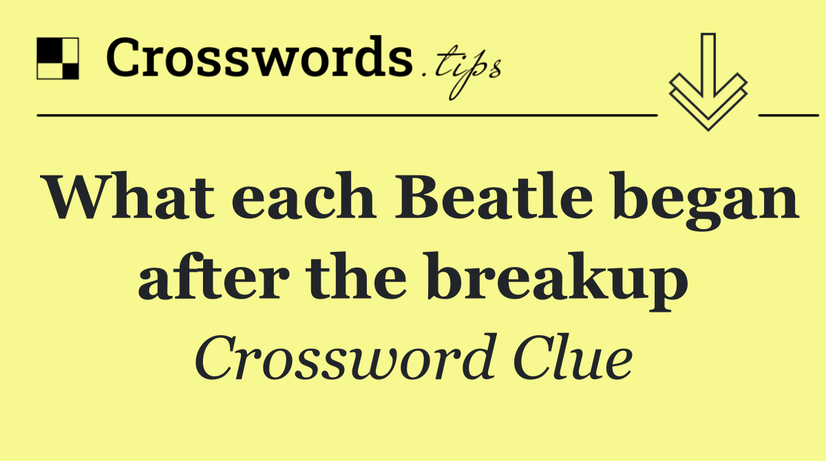 What each Beatle began after the breakup