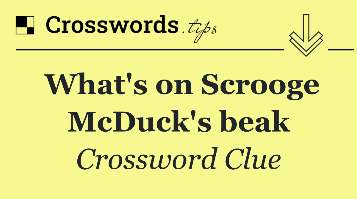 What's on Scrooge McDuck's beak