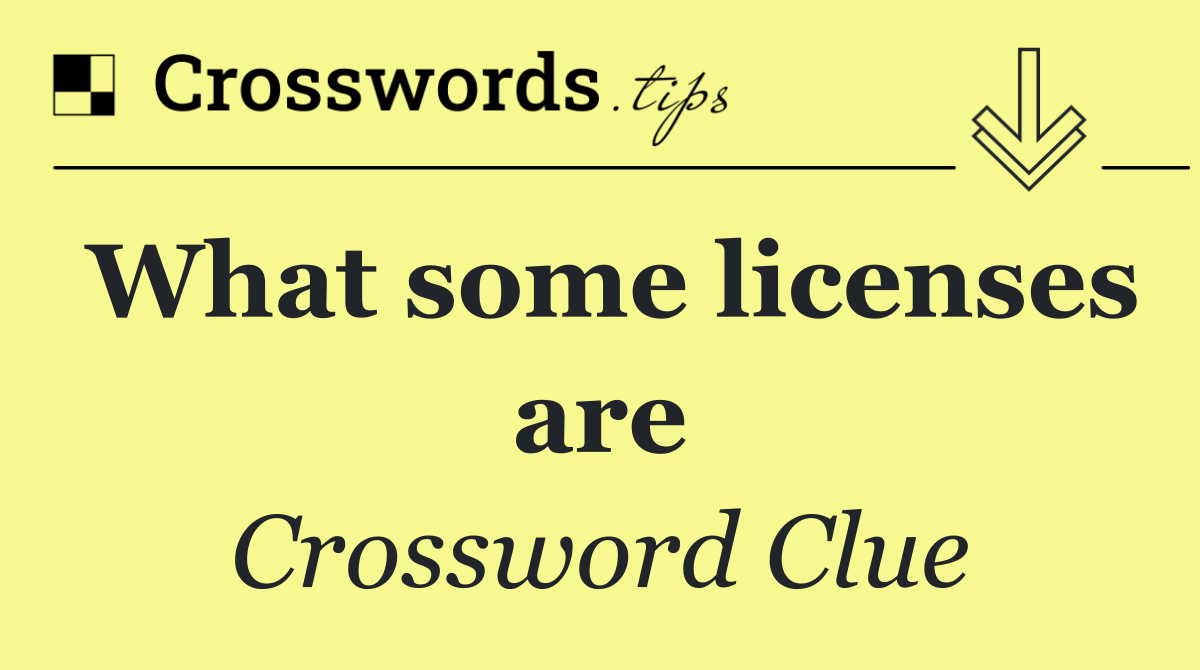 What some licenses are