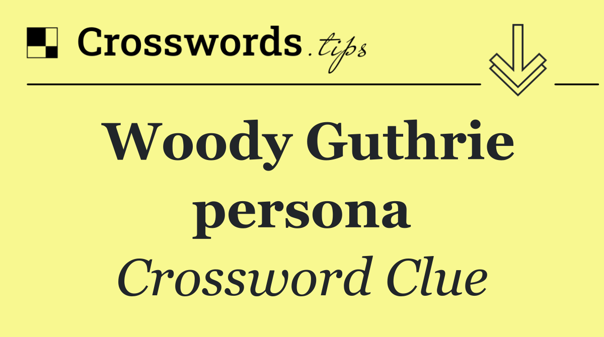 Woody Guthrie persona