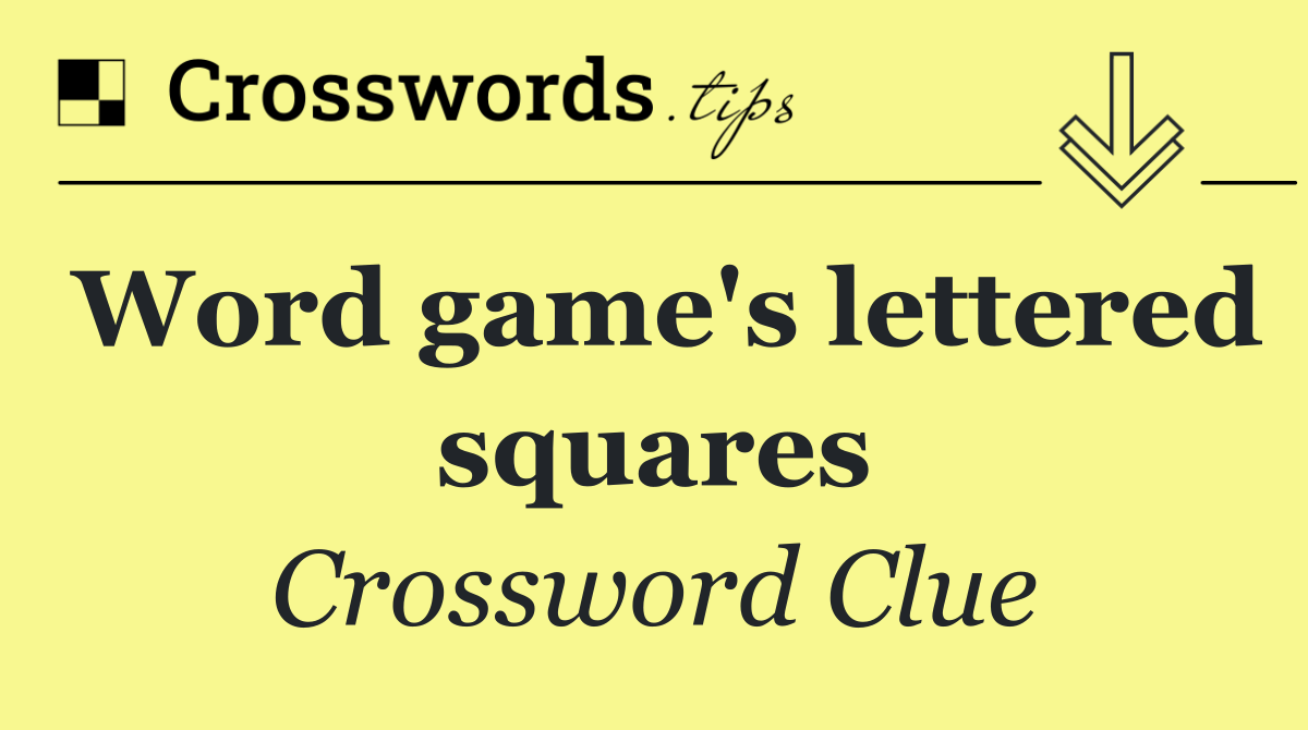 Word game's lettered squares