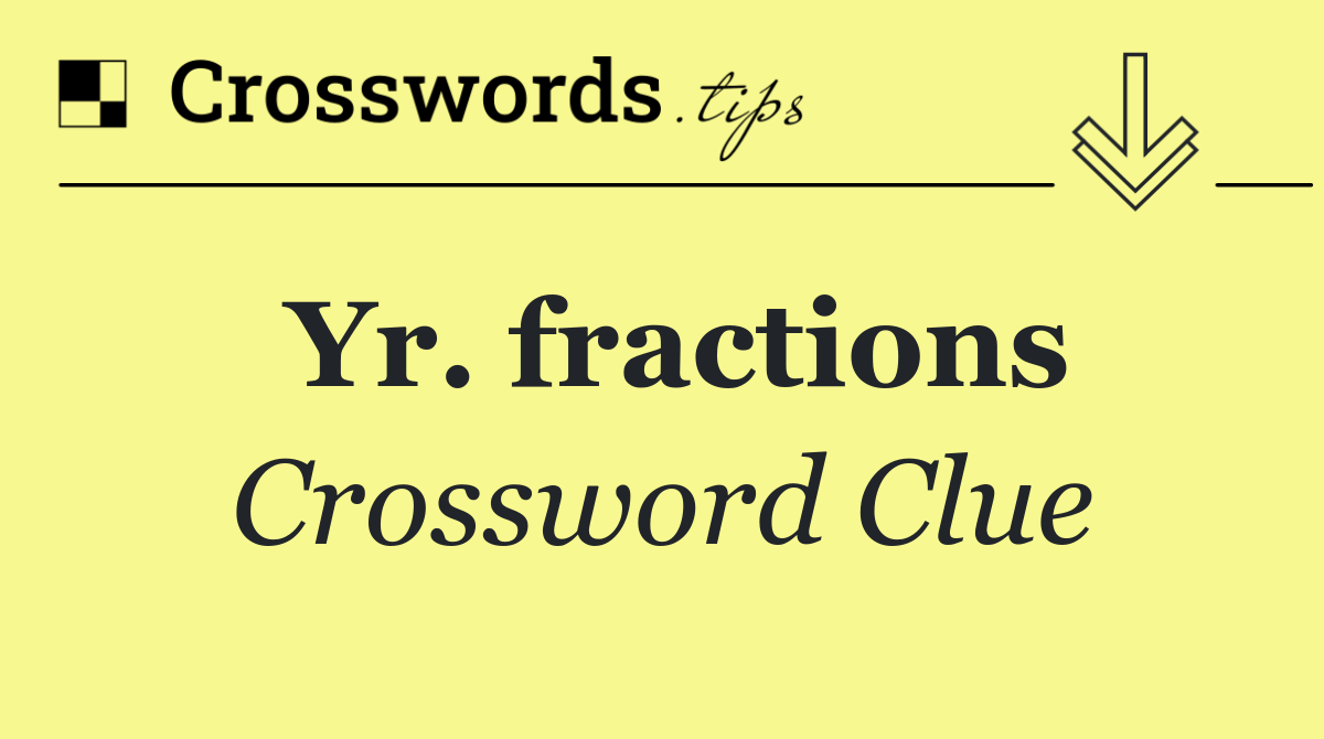 Yr. fractions