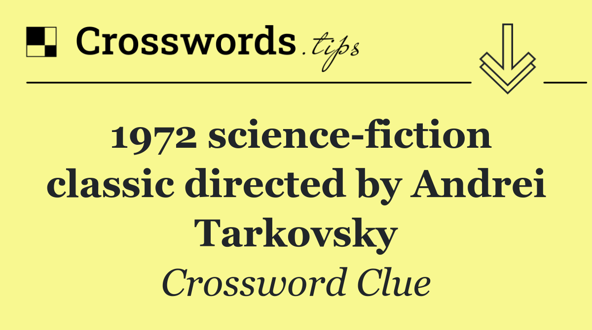 1972 science fiction classic directed by Andrei Tarkovsky