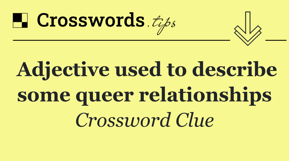 Adjective used to describe some queer relationships