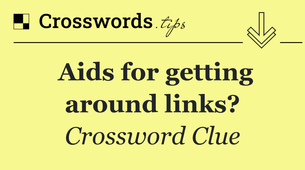 Aids for getting around links?