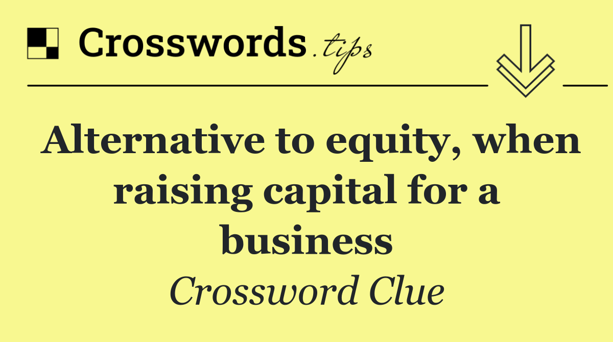 Alternative to equity, when raising capital for a business