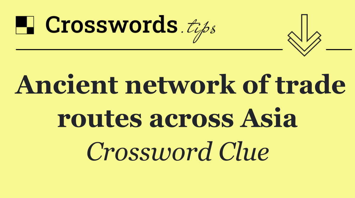 Ancient network of trade routes across Asia