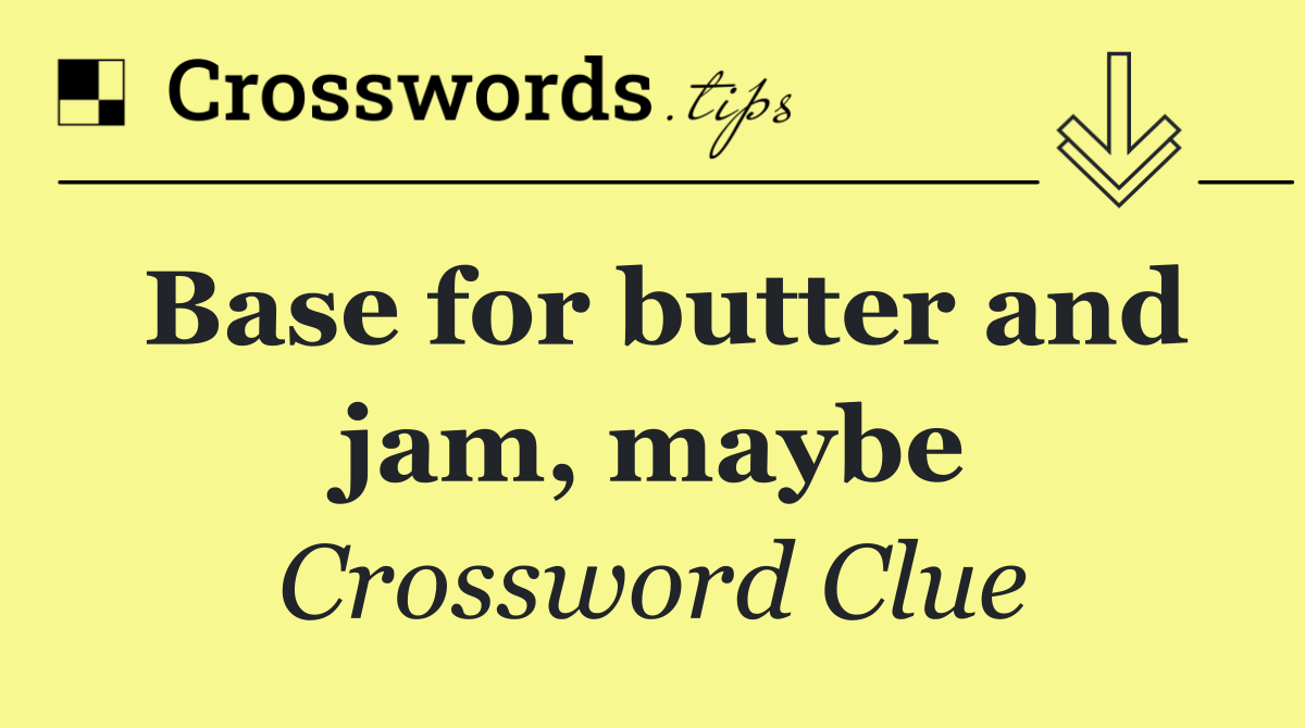 Base for butter and jam, maybe