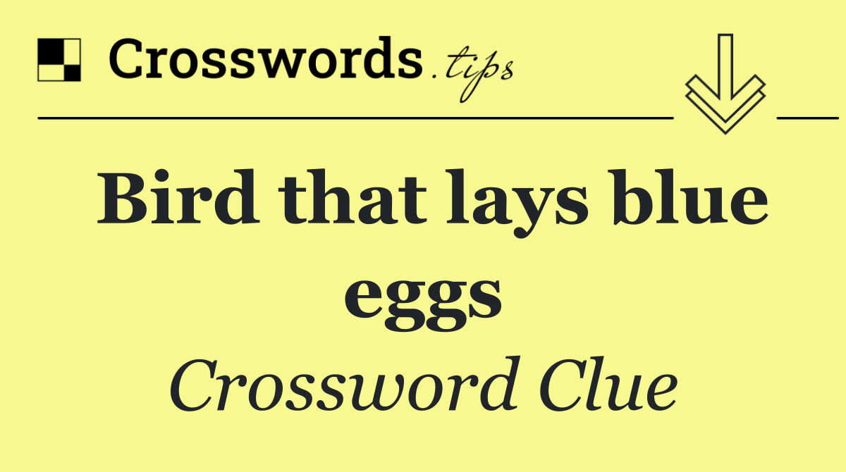 Bird that lays blue eggs