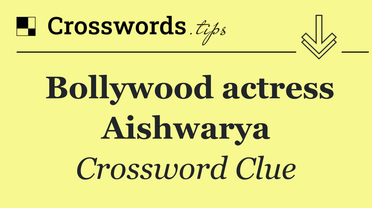 Bollywood actress Aishwarya