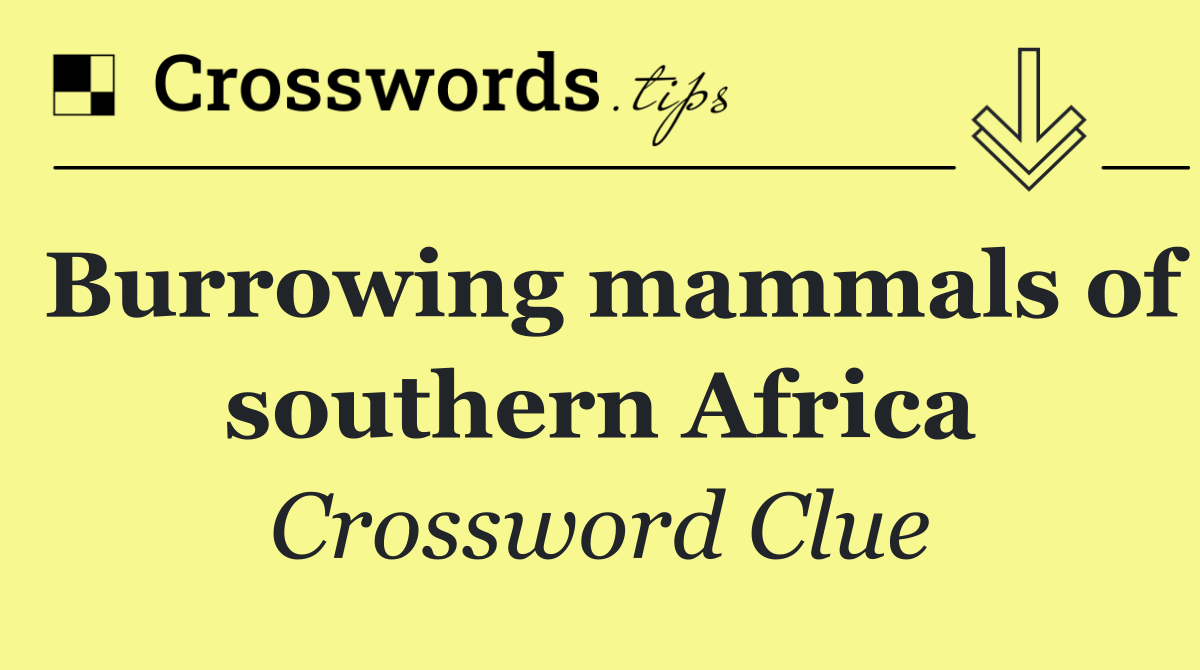 Burrowing mammals of southern Africa