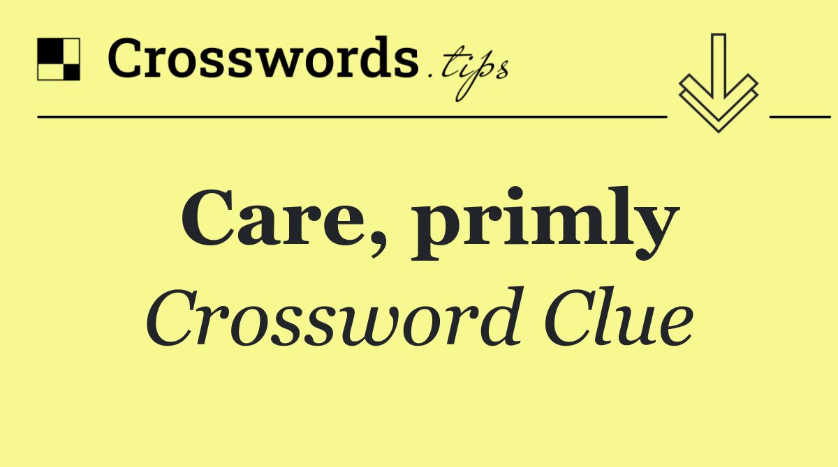 Care, primly