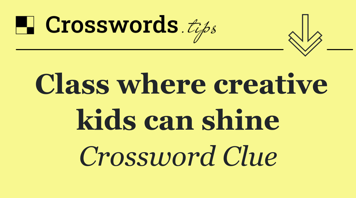 Class where creative kids can shine
