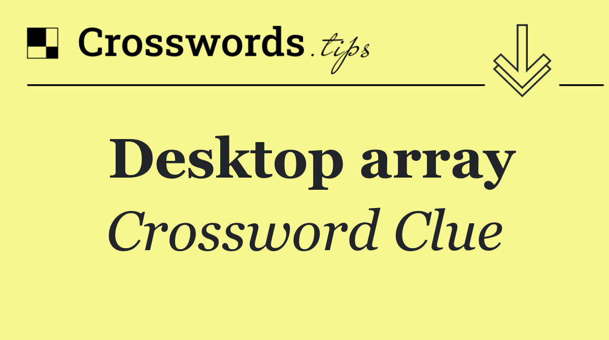 Desktop array