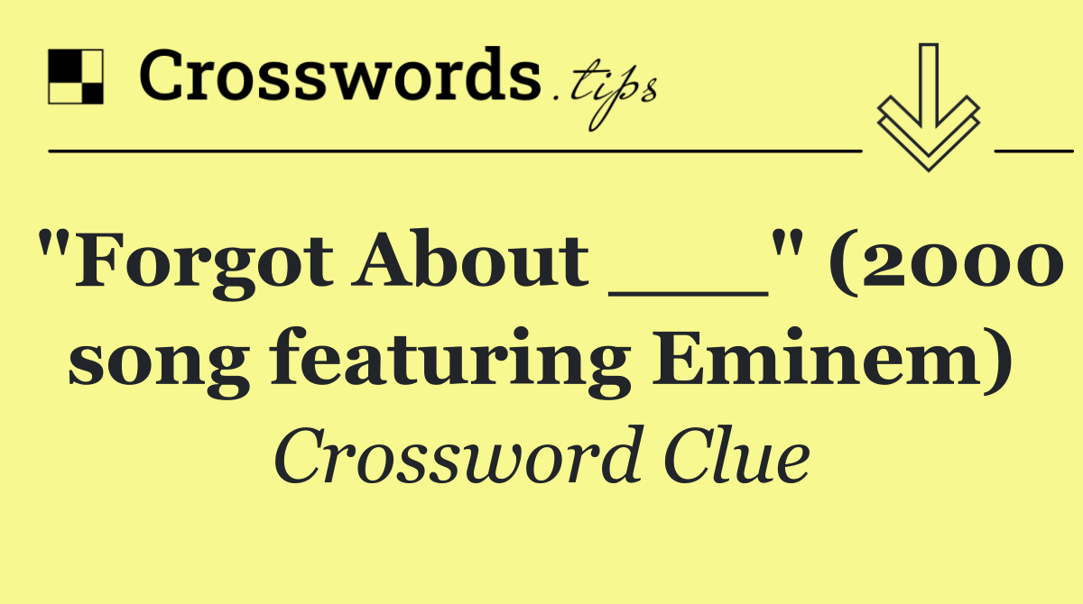 "Forgot About ___" (2000 song featuring Eminem)