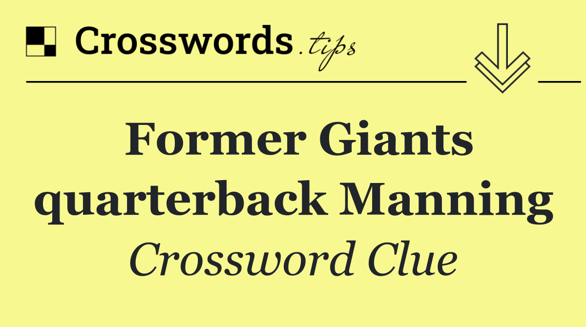 Former Giants quarterback Manning