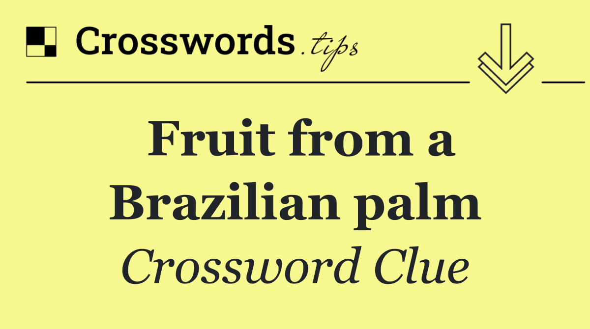Fruit from a Brazilian palm