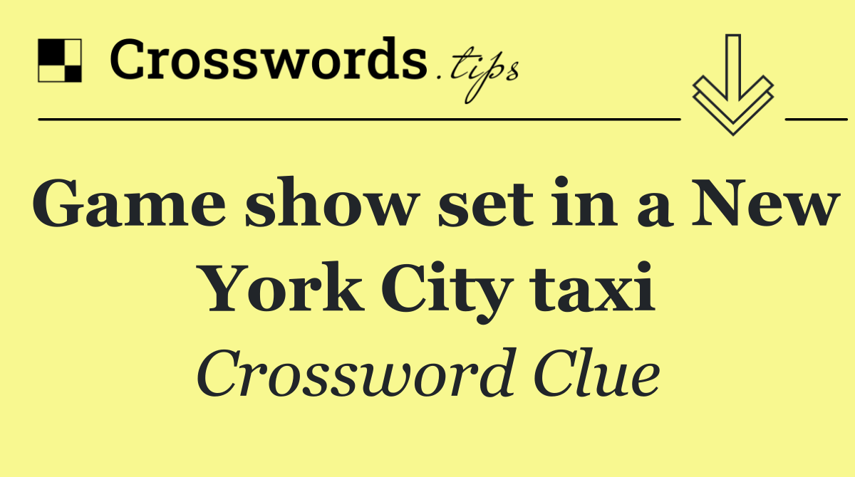 Game show set in a New York City taxi