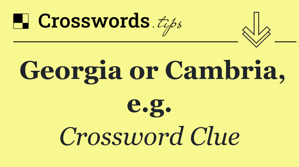 Georgia or Cambria, e.g.