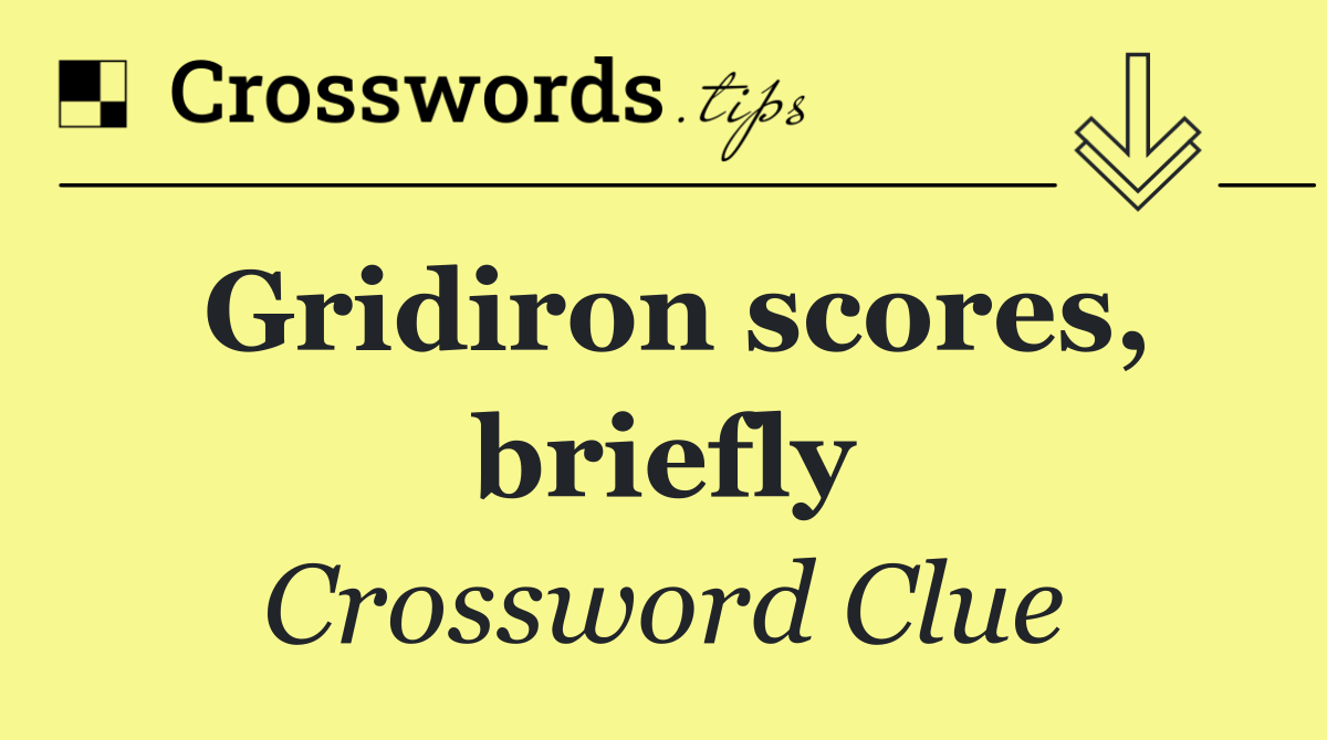 Gridiron scores, briefly